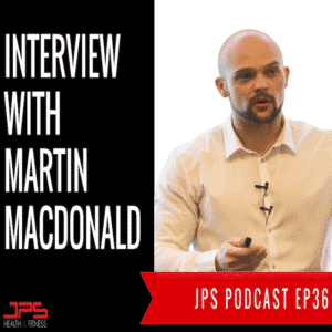 Martin MacDonald Evidence-based nutrition, JPS health & fitness